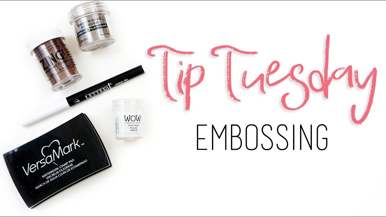 Tip Tuesday | Embossing - YouTube