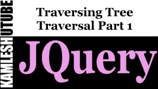 jQuery Tutorial - PART-19 - TRAVERSING   TREE TRAVERSAL PART 1