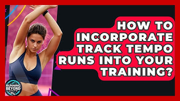 How To Incorporate Track Tempo Runs Into Your Training? - Running Beyond Limits
