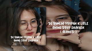 Viral Tiktok Dj Romlos Propun X Swing Drop Slowed Enakuen