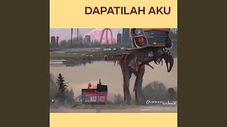 Dapatilah Aku