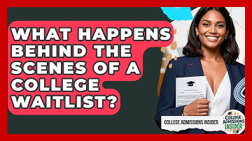 What Happens Behind The Scenes Of A College Waitlist? - College Admissions Insider