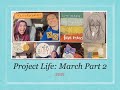 Project Life - March 2021 (Part 2 redo)