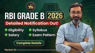 RBI Grade B 2026 Detailed Notification Out I RBI Grade B 2026 Notification I Manish Sir