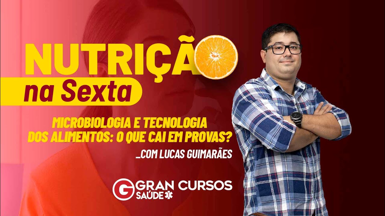 Nutrição na sexta: Microbiologia e Tecnologia dos Alimentos O que cai em provas? - Lucas Guimarães
