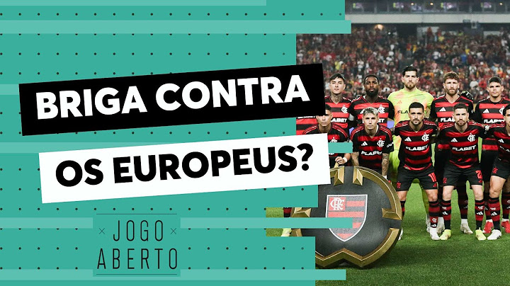 Debate Jogo Aberto: O Flamengo tem time para dar trabalho aos europeus?