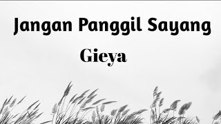 Gieya - Jangan Panggil Sayang Lirik #bintangsamuderaantv #liriklagu