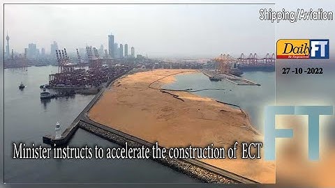 Minister instructs to accelerate the construction of  ECT
