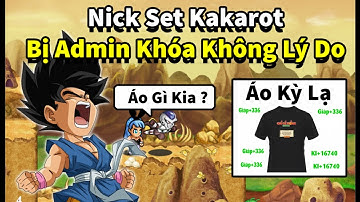 Ngọc Rồng Online - Bất ngờ bị admin khóa nick gần đủ sét kakarot mới up ra, công bằng ở đâu