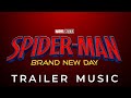 SPIDER MAN Brand New Day Trailer Music