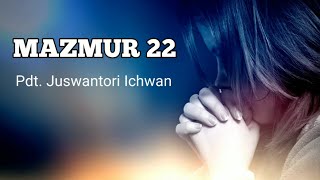 Video thumbnail of "MAZMUR 22 | Pdt. Juswantori Ichwan"