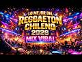 REGGAETON CHILENO 2026 🔥 LO MEJOR DEL REGGAETON CHILENO | MIX VIRAL PARA BAILAR