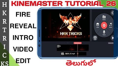 HOW TO CREATE FIRE LOGO REVEAL INTRO IN KINEMASTER APP IN TELUGU IN ANDROID