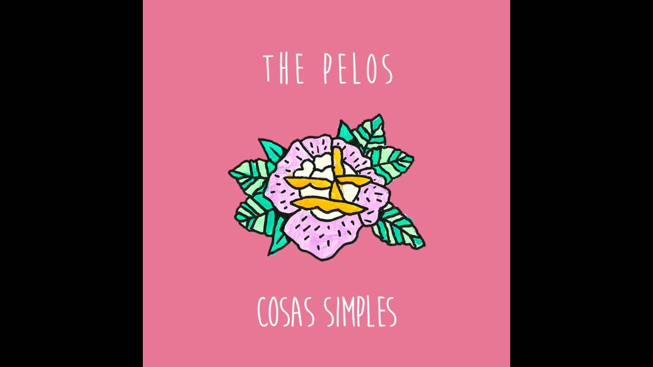 10 Cosas Simples - The Pelos - Cosas Simples
