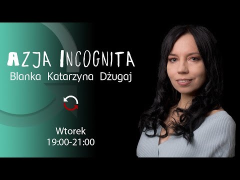 Azja Incognita - Krzysztof Gutowski - Blanka Dżugaj - odc. 53