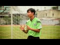 Dạy chơi bóng cơ bản: Bài 10 - Kỹ thuật bắt bóng