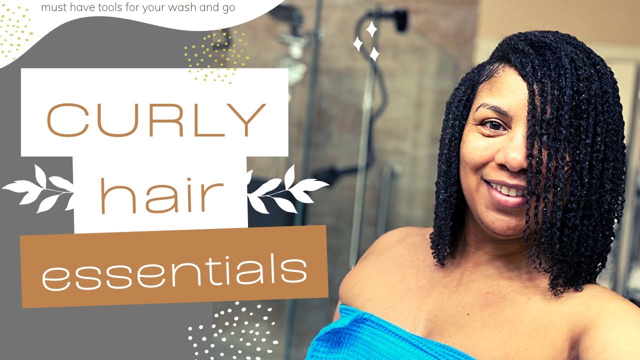 Curly hair essentials must have tools for your wash and go YouTube