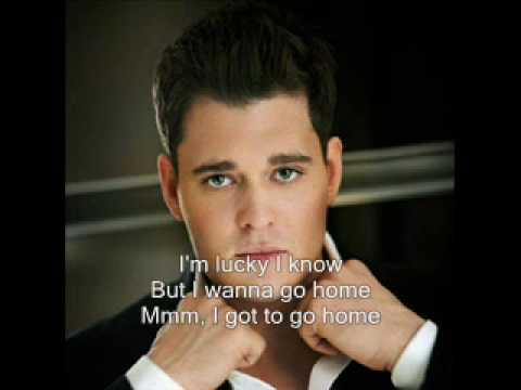 Michael Buble - Let me go home ( with LYRICS)