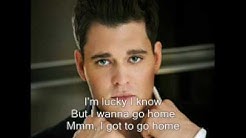 Michael Buble - Let me go home ( with LYRICS)  - Durasi: 3:46. 