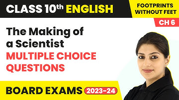 The Making of a Scientist - Multiple Choice Questions | Class 10 English Chapter 6 | 2025-26