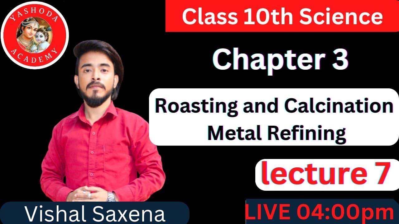Class 10th Science Roasting And Calcination Metal Refining calcination-and-roasting-along-with-reduction-process-for-class-10