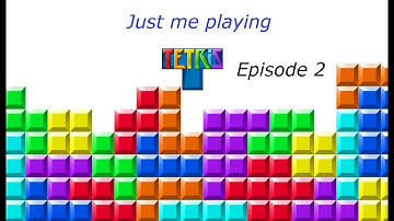 Just me playing tetris episode 2