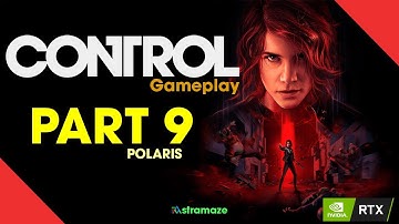 Control Full Gameplay Part-9 || Polaris || [ RTX ON ]