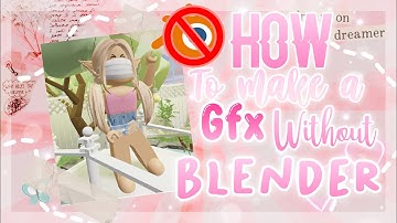 how to make A GFX without BLENDER!  only roblox studio!! *with a voiceover* awhhxlilyy