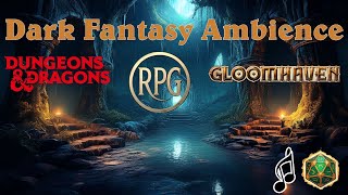 Atmospheric Music for Gloomhaven, D&D, and Dungeon Crawling - Dark Fantasy