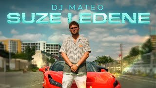 DJ MATEO - SUZE LEDENE