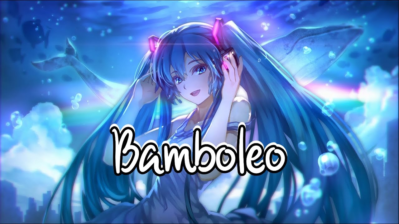 Nightcore - Bamboleo [Garcia]