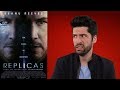 Replicas - Movie Review