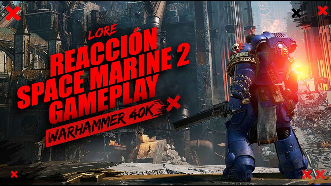REACCIÓN A SPACE MARINE 2 GAMEPLAY!!! - Warhammer 40.000 - YouTube