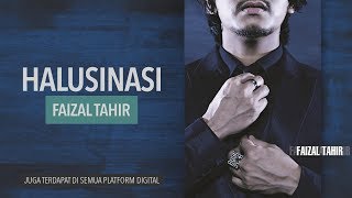 FAIZAL TAHIR - Halusinasi ( Audio Music)
