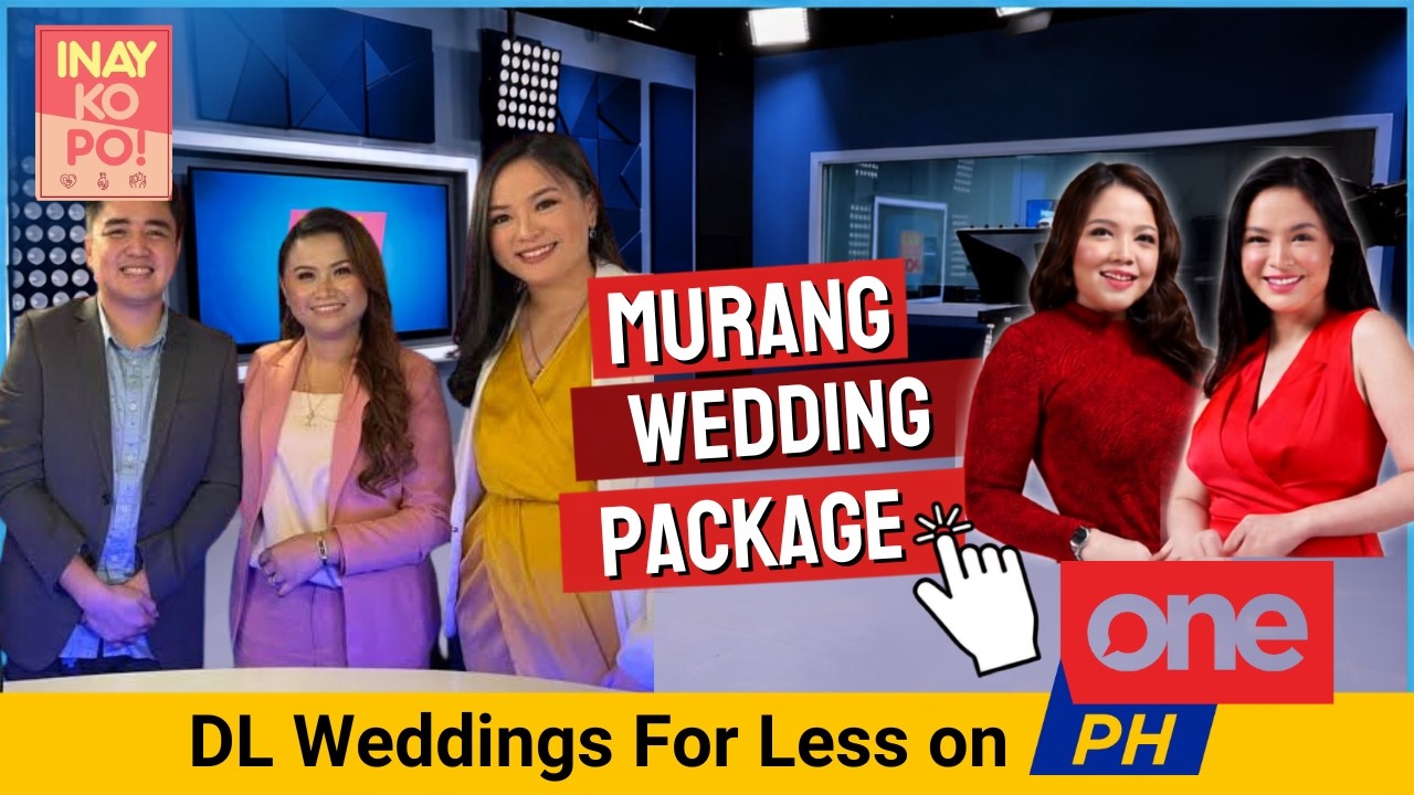 INAY KO PO! One News PH | DL Weddings For Less | Murang Wedding Package