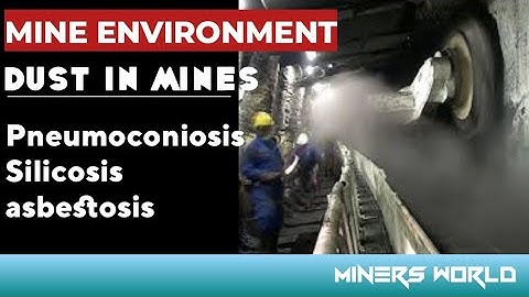 DUST IN MINES || Pneumoconiosis, Silicosis || MINE ENVIRONMENT