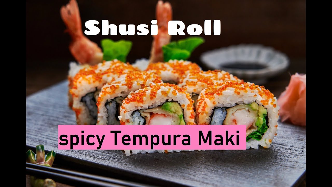 Spicy Tempura Maki || Tempura Recipe Roll II How to make tempura shusi ...