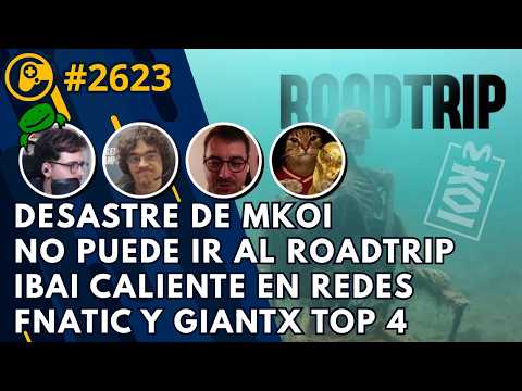 MOVISTAR KOI without ROADTRIP, IBAI gets HOT, FNATIC and GIANTX FIGHT for the TOP 4 - Esportmanía...