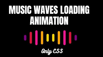 Music Waves Loading Animation || CSS3 Animation