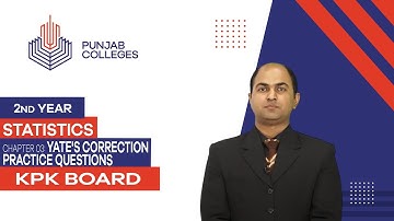 PGC Lectures-Inter Part 2-KPK Board-Statistics-Chapter 03 -  Yate