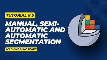 Tutorial 5 - Manual, Semi-Automatic and Fully Automatic Segmentation Using 3D Slicer