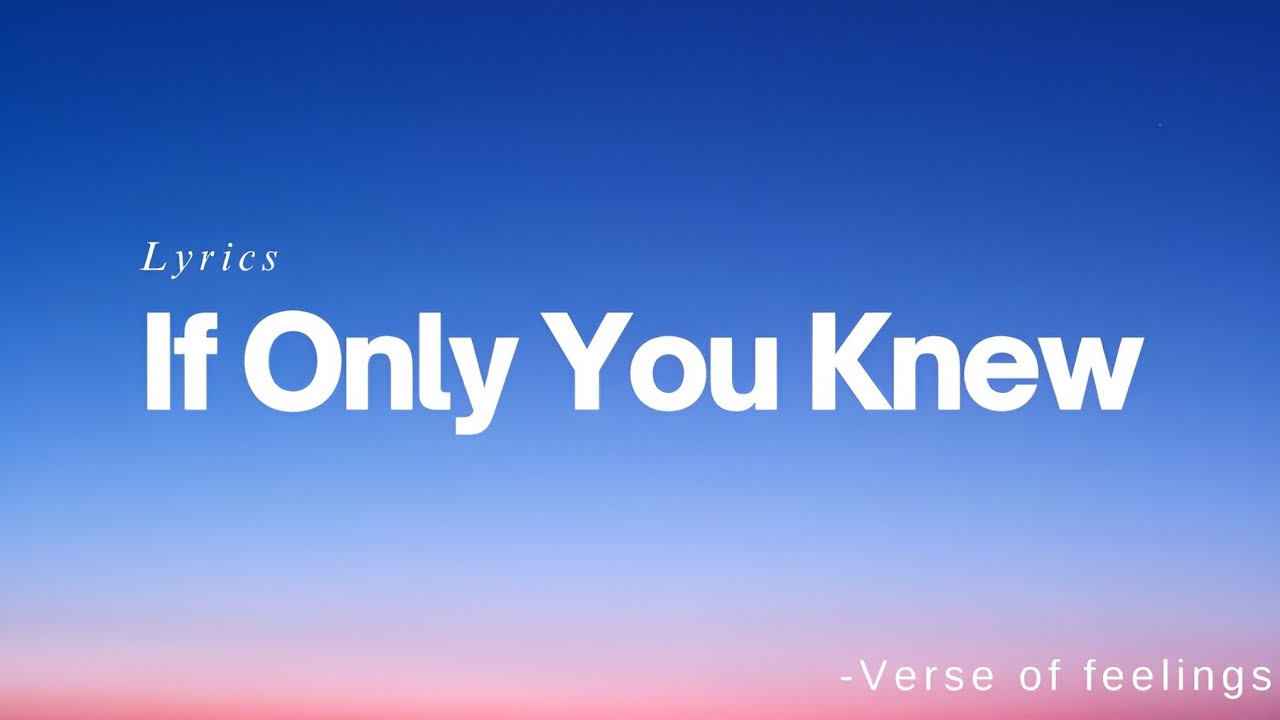 If Only You Knew Lyrics | Emotional Song | Verse of Feelings - YouTube