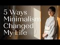 5 Ways Minimalism Changed My Life | Japanese Minimalism