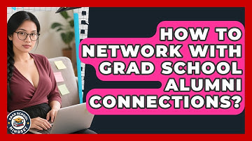How To Network With Grad School Alumni Connections? - Grad School Mindset