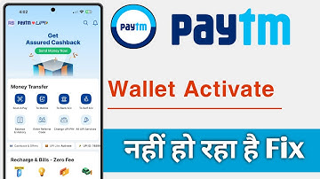 Paytm Wallet Activate Nahi Ho Raha Hai Kya Kare, Paytm Wallet Activation Problem Solve
