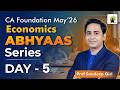 Abhyaas Series: Economics Day 5 | CA Foundation May'26 | Prof. Sandeep Giri