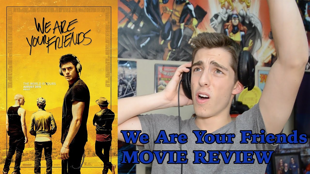 We Are Your Friends MOVIE REVIEW (Spoiler FREE) - YouTube