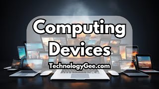 Computing Devices | CompTIA Tech+ FC0-U71 | 2.1a