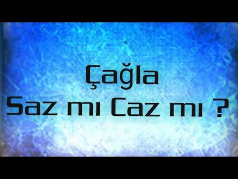 Çağla – Saz mı Caz mı ? [KARAOKE]