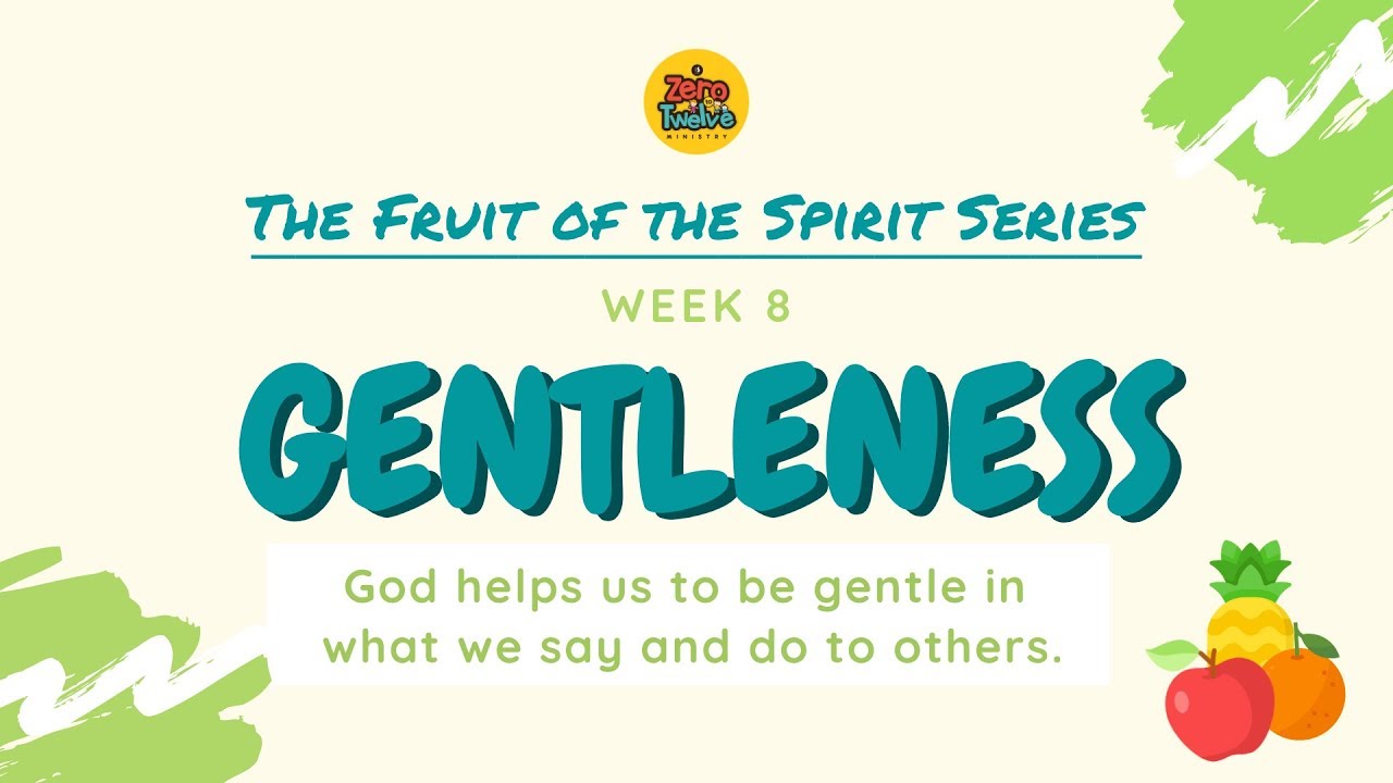 Fruit of the Spirit Gentleness YouTube